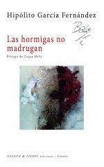 HORMIGAS NO MADRUGAN, LAS | 9788494868764 | GARCIA FERNANDEZ, HIPOLITO