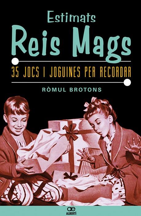 ESTIMATS REIS MAGS: 35 JOCS I JOGUINES PER RECORDAR | 9788472460898 | BROTONS, ROMUL