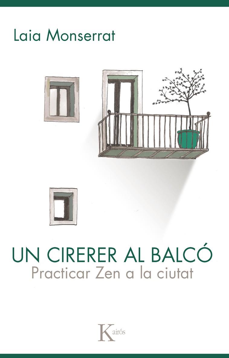 CIRERER AL BALCO, UN : PRACTICAR ZEN A LA CIUTAT | 9788499883564 | MONSERRAT, LAIA