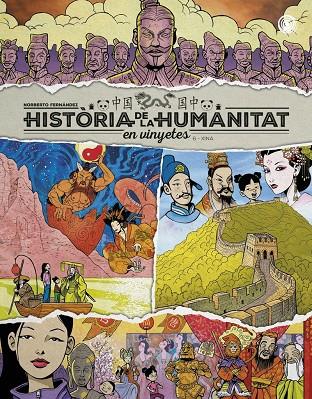 HISTÒRIA DE LA HUMANITAT EN VINYETES. XINA. VOL. 6 (CAT) | 9788410031982 | FERNÁNDEZ, NORBERTO