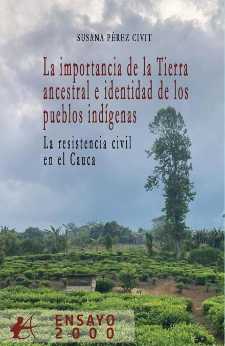 IMPORTANCIA DE LA TIERRA ANCESTRAL E IDENTIDAD DE LOS PUEBLOS INDÍGENAS, LA | 9788419899262 | PÉREZ CIVIT, SUSANA