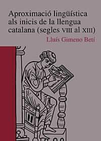 APROXIMACIO LINGUISTICA ALS INICIS DE LA LLENGUA CATALANA | 9788480214834 | GIMENO BETI, LLUIS