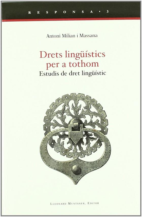 DRETS LINGÜISTICS PER A TOTHOM I: ESTUDIS DE DRET LINGÜISTI | 9788492562893 | MILIAN I MASSANA, ANTONI