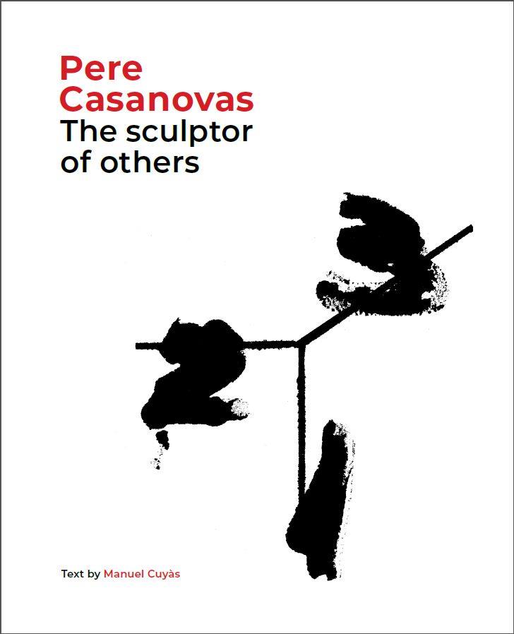 PERE CASANOVAS, THE SCULPTOR OF OTHERS | 9788441232709 | CUYAS, MANUEL