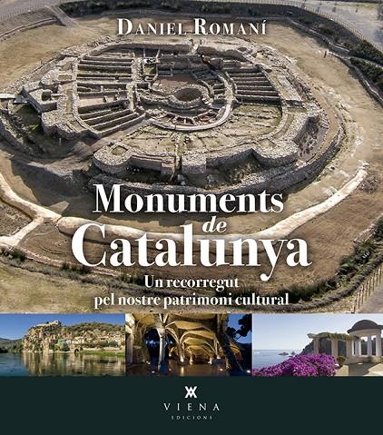 MONUMENTS DE CATALUNYA. UN RECORREGUT PEL NOSTRE PATRIMONI CULTURAL | 9788483309582 | ROMANI, DANIEL