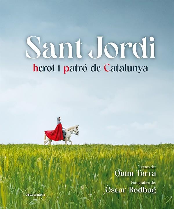 SANT JORDI, HEROI I PATRÓ DE CATALUNYA | 9788413563497 | TORRA, QUIM / OSCAR RODBAG