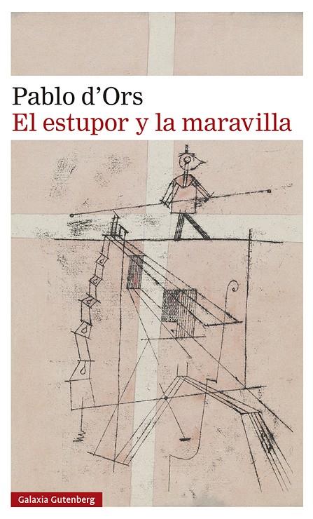 ESTUPOR Y LA MARAVILLA, EL  | 9788419738288 | D'ORS, PABLO