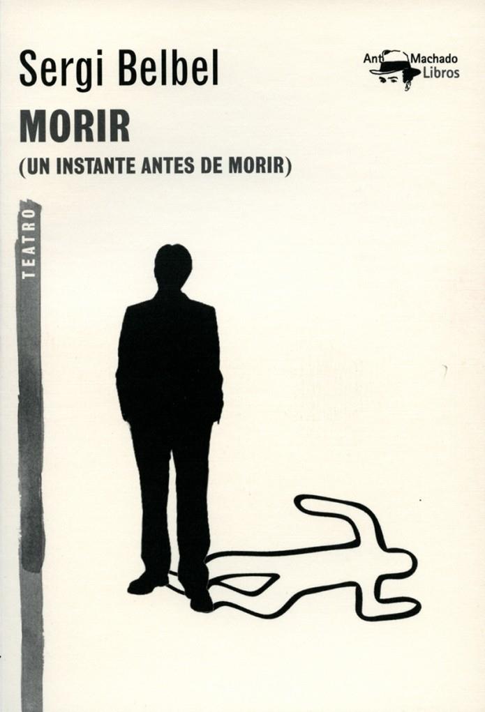 MORIR (UN INSTANTE ANTES DE MORIR) | 9788477747819 | BELBEL, SERGI