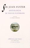 SER JOAN FUSTER : ANTOLOGIA DE TEXTOS FUSTERIANS | 9788476601037 | FUSTER, JOAN