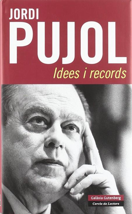 JORDI PUJOL IDEES I RECORDS | 9788481095999 | PUJOL, JORDI