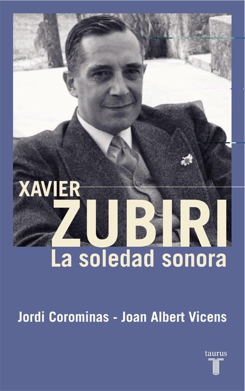 XAVIER ZUBIRI: LA SOLEDAD SONORA | 9788430606030 | COROMINAS, JORDI / VICENS, JOAN ALBERT