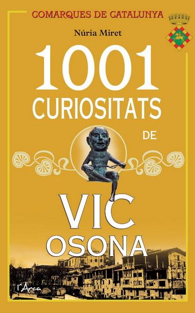 1001 CURIOSITAT DE VIC OSONA | 9788494113116 | MIRET, NURIA