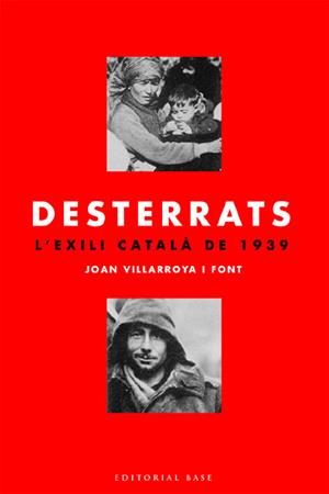 DESTERRATS. L'EXILI CATALA DE 1939 | 9788485031191 | VILLARROYA I FONT, JOAN