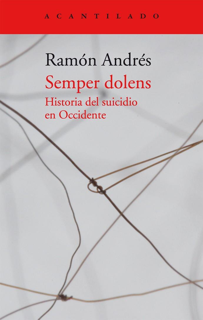 SEMPER DOLENS. HISTORIA DEL SUICIDIO EN OCCIDENTE | 9788416011674 | ANDRES, RAMON