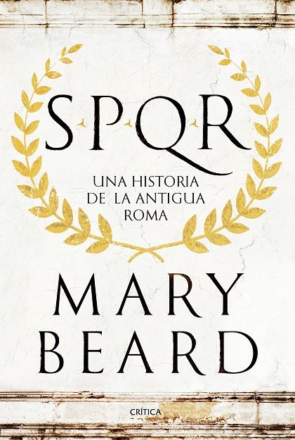 SPQR. UNA HISTORIA DE LA ANTIGUA ROMA | 9788498929553 | BEARD, MARY