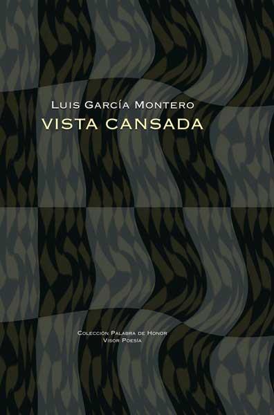 VISTA CANSADA | 9788475226903 | GARCIA MONTERO, LUIS