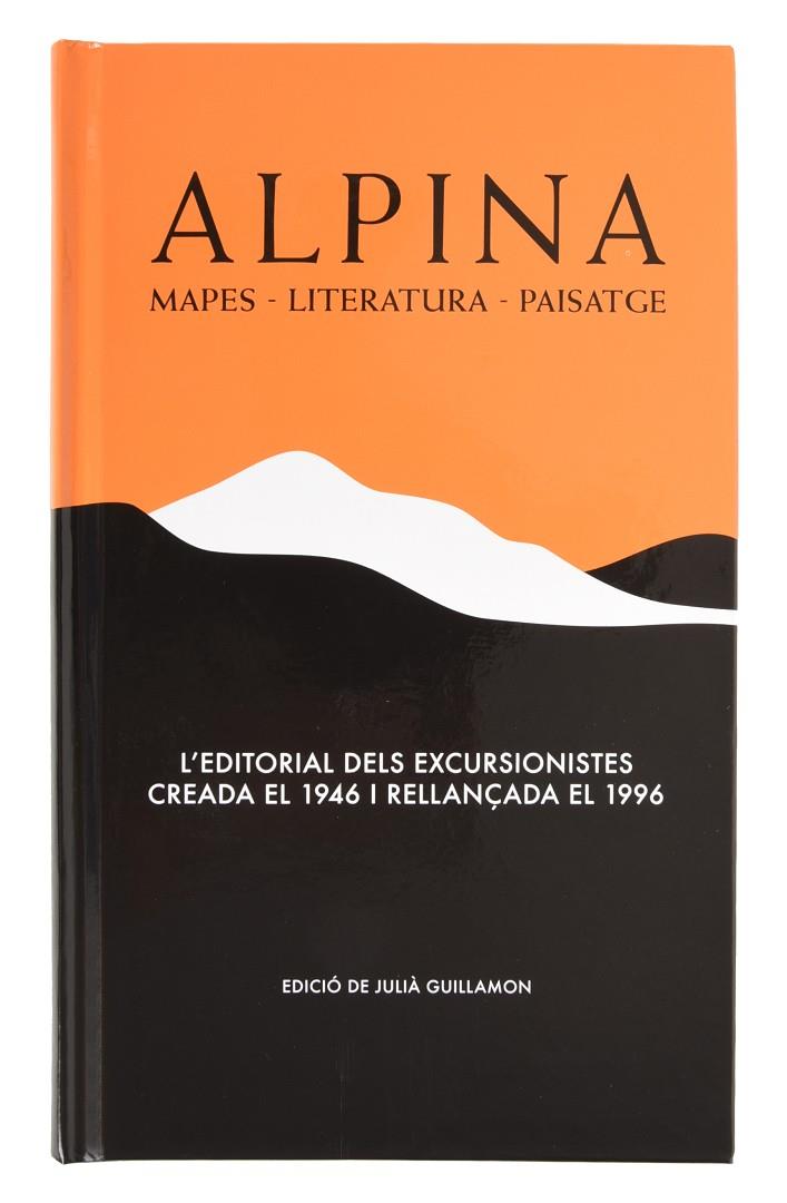 ALPINA. MAPES, LITERATURA, PAISATGE | 9788491563426 | GUILLAMON, JULIÀ (ED.)