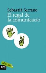 REGAL DE LA COMUNICACIO, EL | 9788496863866 | SERRANO, SEBASTIA