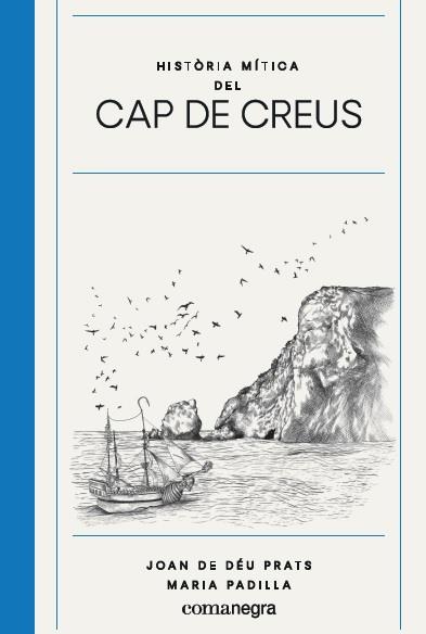 HISTORIA MITICA DEL CAP DE CREUS | 9788417188825 | PRATS, JOAN DE DEU; PADILLA, MARIA