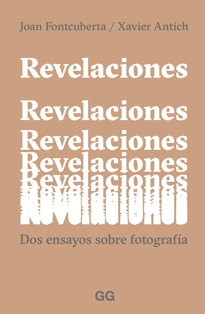 REVELACIONES. DOS ENSAYOS SOBRE FOTOGRAFIA | 9788425232961 | FONTCUBERTA, JOAN; ANTICH, XAVIER