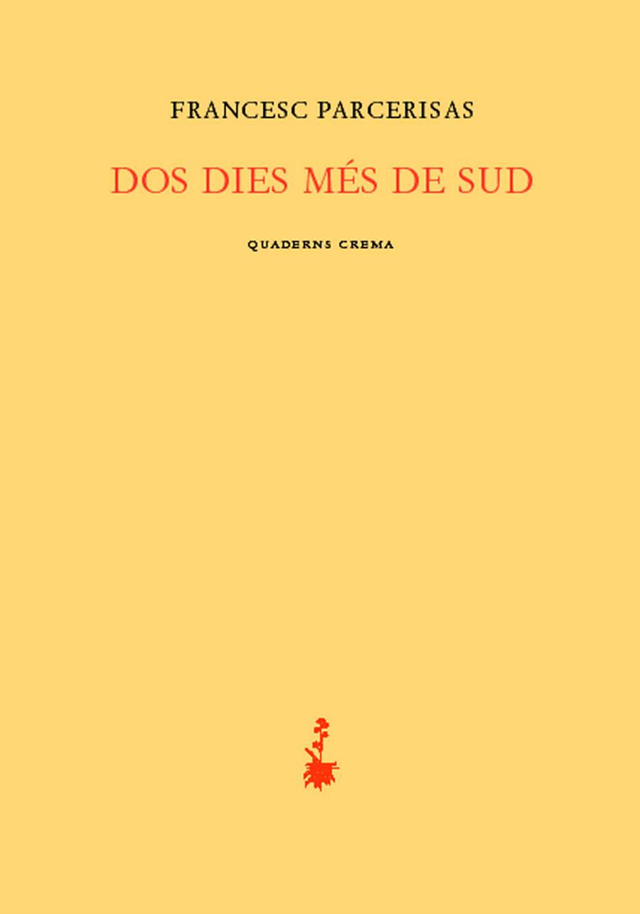 DOS DIES MES DE SUD | 9788477274452 | PARCERISAS, FRANCESC