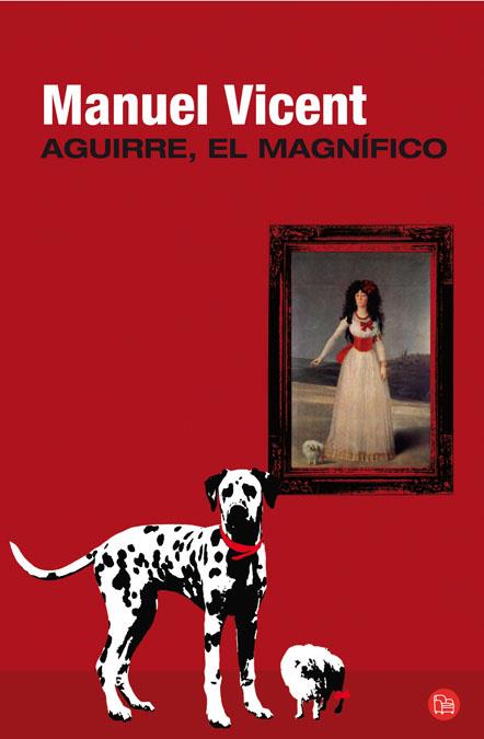 AGUIRRE, EL MAGNIFICO | 9788466325318 | VICENT, MANUEL