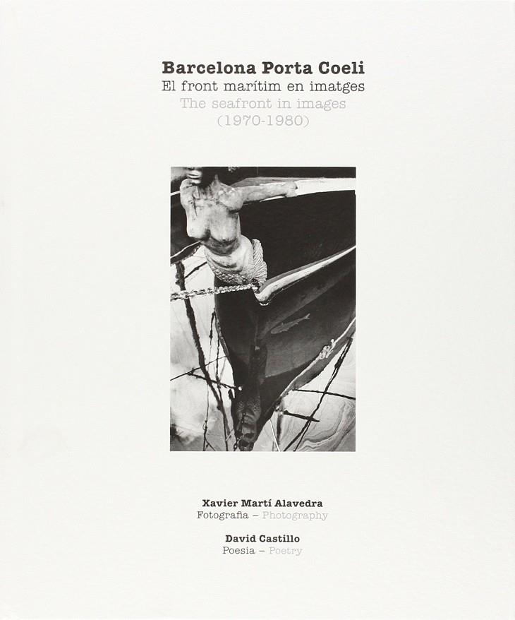 BARCELONA PORTA COELI. EL FRONT MARITIM EN IMATGES | 9788415340133 | MARTI ALAVEDRA, XAVIER; CASTILLO, DAVID