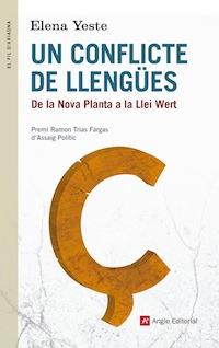 CONFLICTE DE LLENGUES, UN. DE LA NOVA PLANTA A LA LLEI WERT | 9788416139361 | YESTE, ELENA