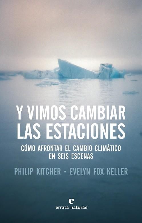 Y VIMOS CAMBIAR LAS ESTACIONES | 9788417800079 | KITCHER, PHILIP;FOX KELLER, EVELYN