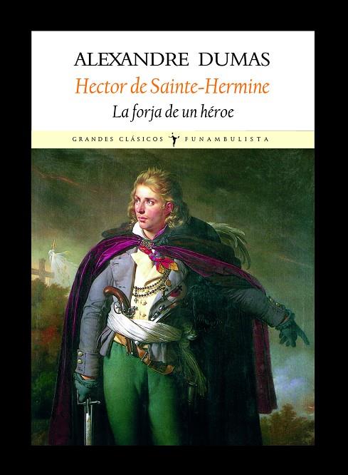 HECTOR DE SAINTE-HERMINE. LA FORJA DE UN REBELDE | 9788496601338 | DUMAS, ALEXANDRE