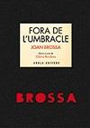 FORA DE L'UMBRACLE | 9788494072642 | BROSSA, JOAN
