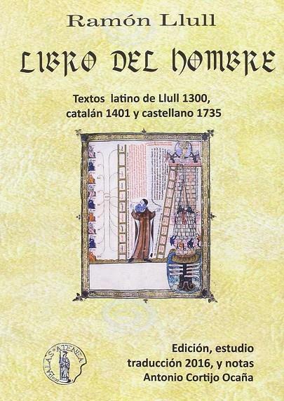 LIBRO DEL HOMBRE. TEXTOS LATINO DE LLULL 1300, CATALAN 1401 Y CASTELLANO 1735 | 9788415194286 | LLULL, RAMON