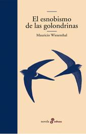 ESNOBISMO DE LAS GOLONDRINAS, EL | 9788435009836 | WIESENTHAL, MAURICIO