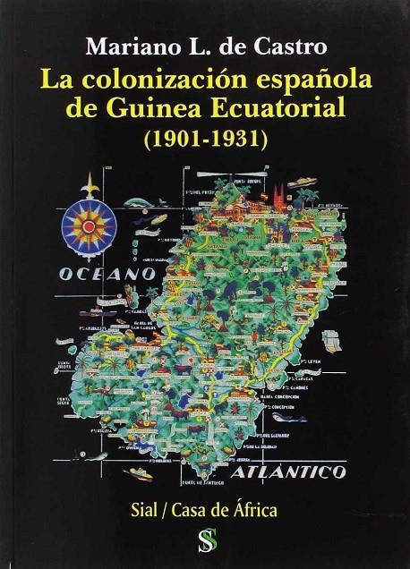 COLONIZACION ESPAÑOLA DE GUINEA ECUATORIAL (1901-1931), LA | 9788415746805 | L. DE CASTRO, MARIANO