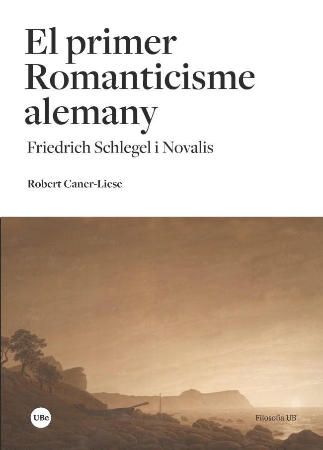 PRIMER ROMANTICISME ALEMANY, EL | 9788491681205 | NOVALIS I SCHLEGEL, FRIEDRICH