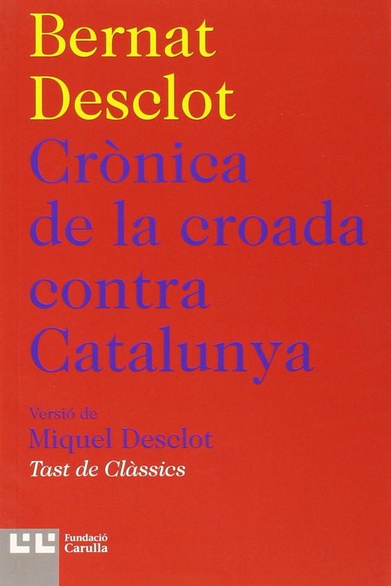 CRONICA DE LA CROADA CONTRA CATALUNYA | 9788472267909 | DESCLOT, BERNAT