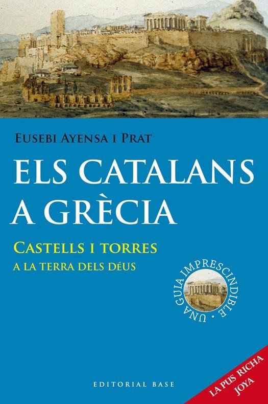 CATALANS A GRECIA, ELS. CASTELLS I TORRES A LA TERRA DELS... | 9788415711636 | AYENSA I PRAT, EUSEBI
