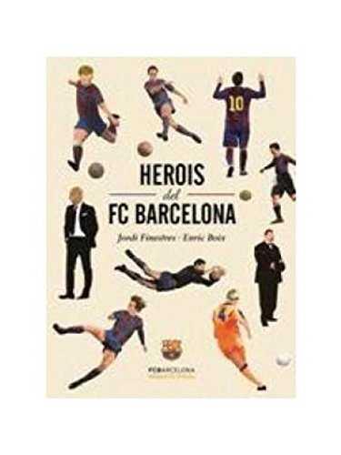 HEROIS DEL FC BARCELONA | 9788415315360 | FINESTRES, JORDI - BOIX, ENRIC