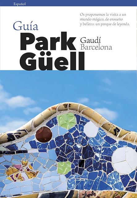 PARK GUELL GAUDI BARCELONA GUIA (CAST) | 9788484787921 | AAVV
