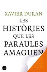 HISTORIES QUE LES PARAULES AMAGUEN, LES | 9788496499720 | DURAN, XAVIER