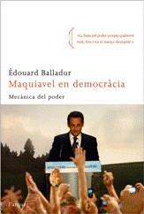 MAQUIAVEL EN DEMOCRACIA | 9788496499713 | BALLADUR, EDOUARD