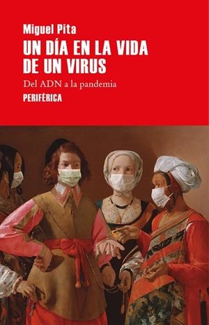 DIA EN LA VIDA DE UN VIRUS, UN | 9788418264559 | PITA, MIGUEL