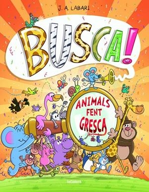 BUSCA! ANIMALS FENT GRESCA | 9788424666293 | LABARI, J. A.