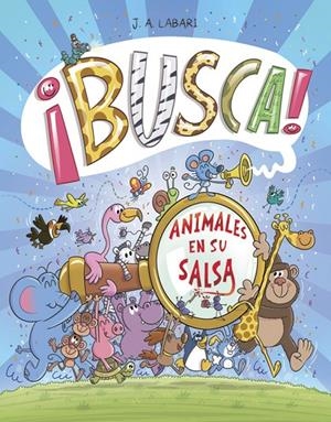 ¡BUSCA! ANIMALES EN SU SALSA | 9788424666309 | LABARI, J. A.