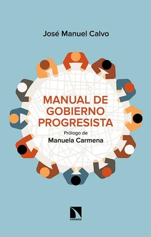 MANUAL DE GOBIERNO PROGRESISTA | 9788490979648 | CALVO, JUAN MANUEL
