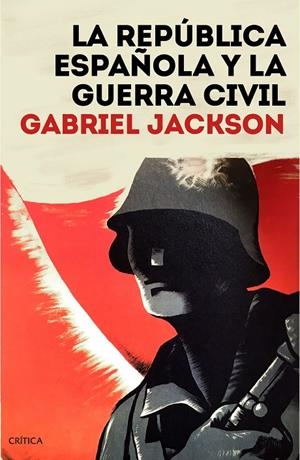 REPUBLICA ESPAÑOLA Y LA GUERRA CIVIL, LA | 9788491992165 | JACKSON, GABRIEL
