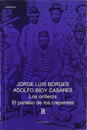 ORILLEROS, LOS/ PARAISO DE LOS CREYENTES, EL | 9789500306508 | BORGES, JORGE L./ BIOY CASARES, ADOLFO