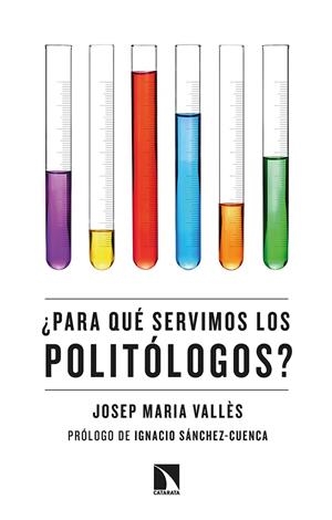 ¿PARA QUE SERVIMOS LOS POLITOLOGOS? | 9788413520056 | VALLES, JOSEP MARIA