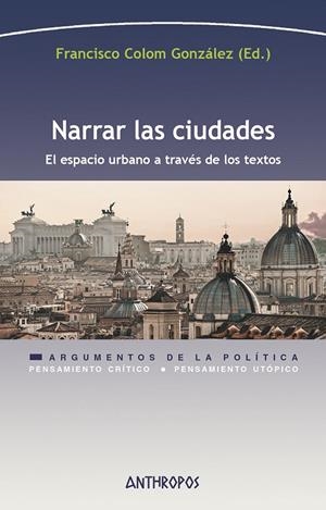 NARRAR LAS CIUDADES | 9788417556358 | COLOM GONZALEZ, FRANCISCO (ED.)