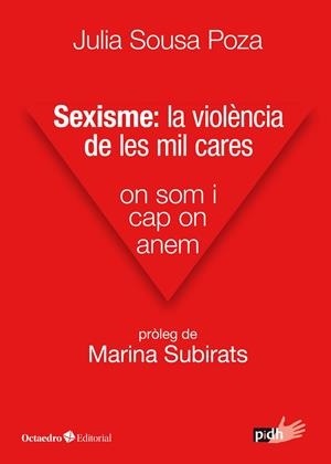 SEXISME: LA VIOLENCIA DE LES MIL CARES | 9788417667481 | SOUSA POZA, JULIA